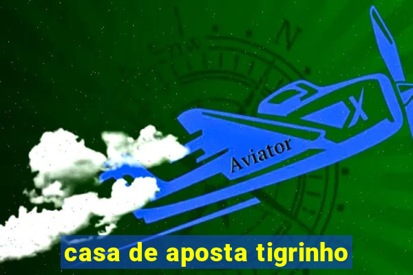 casa de aposta tigrinho